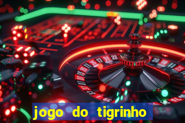 jogo do tigrinho plataforma de r$ 5